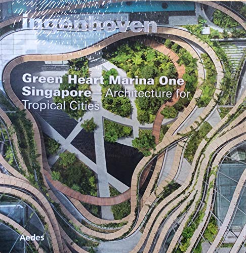 Beispielbild fr Green Heart Marina One Singapore ; architecture for tropical cities zum Verkauf von medimops