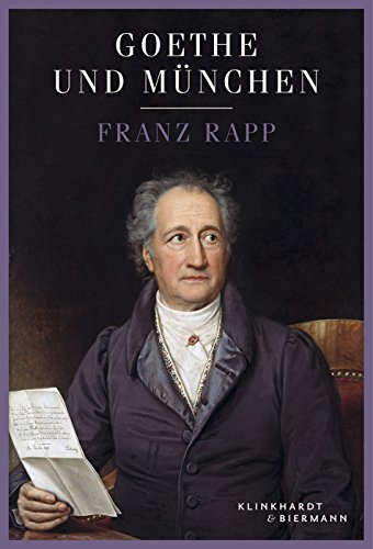 Imagen de archivo de Rapp, F: Goethe und Mnchen a la venta por Blackwell's