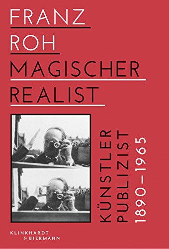 Stock image for Franz Roh: Magischer Realist- Knstler und Publizist 1890-1965. for sale by Antiquariat  >Im Autorenregister<