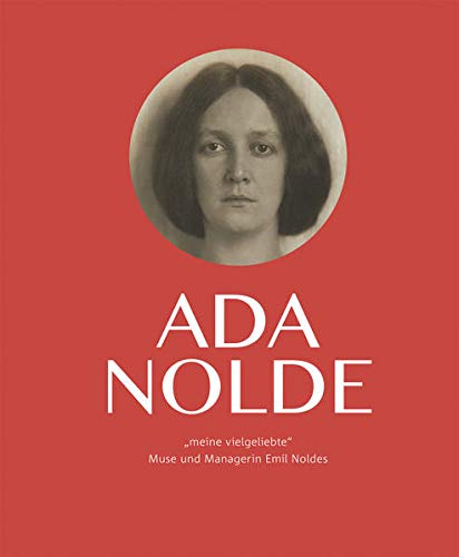 Beispielbild fr Ada Nolde "meine vielgeliebte" zum Verkauf von Blackwell's