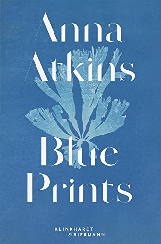 Stock image for Anna Atkins: Blue Prints for sale by medimops