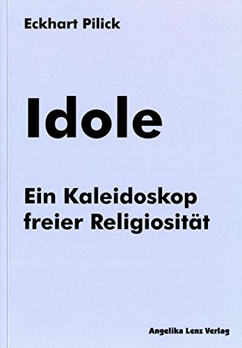 Imagen de archivo de Idole: Ein Kaleidoskop freier Religiositt a la venta por medimops