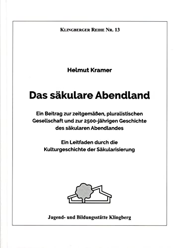 Stock image for Das skulare Abendland: Ein Beitrag zur zeitgemen, pluralistischen Gesellschaft und zur 2500-jhrigen Geschichte des skularen Abendlandes. Ein . der Skularisierung (Klingberger Reihe) for sale by medimops