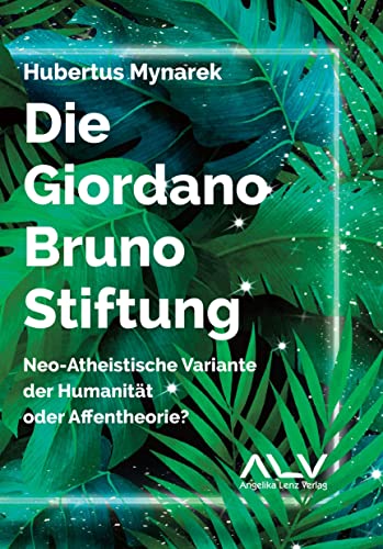Stock image for Die Giordano-Bruno-Stiftung for sale by Blackwell's