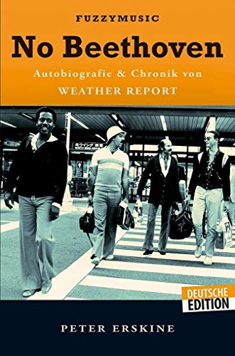 9783943638912: No Beethoven: Autobiografie und Chronik von WEATHER REPORT