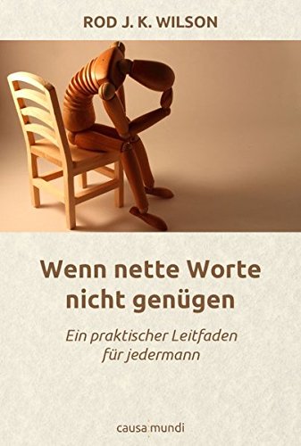 Stock image for Wenn nette Worte nicht gengen: Ein praktischer Leitfaden fr jedermann for sale by medimops