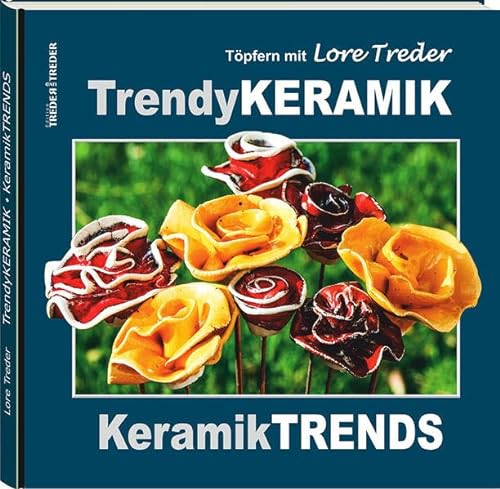 Beispielbild fr Tpfern mit Lore Treder: Trendy KERAMIK | Keramik TRENDS zum Verkauf von medimops