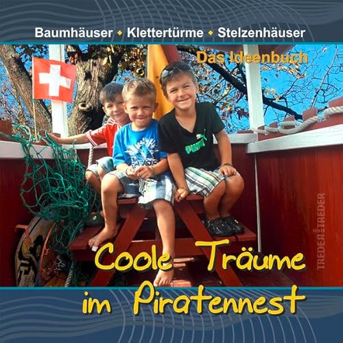 Stock image for Coole Trume im Piratennest: Baumhuser | Klettertrme | Stelzenhuser for sale by medimops