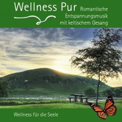 9783943670011: Wellness Pur: Romantische Entspannungsmusik mit keltischem Gesang: Wellness fr die Seele