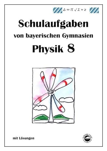Beispielbild fr Physik 8, Schulaufgaben von bayerischen Gymnasien mit Lsungen, Klasse 8 zum Verkauf von medimops