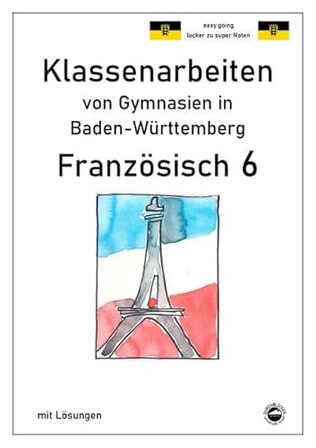 Beispielbild fr Franzsisch 6 (nach Dcouvertes 1) Klassenarbeiten von Gymnasien aus Baden-Wrttemberg mit Lsungen zum Verkauf von medimops