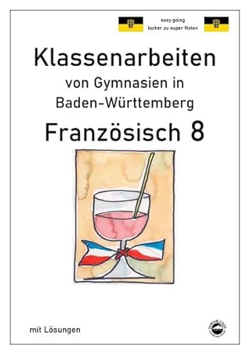 Beispielbild fr Franzsisch 8 (nach  plus! 3) Klassenarbeiten von Gymnasien aus Baden-Wrttemberg zum Verkauf von medimops