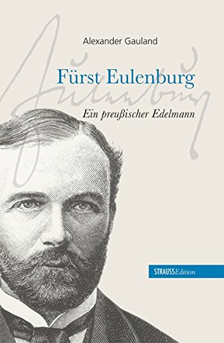 Fürst Eulenburg - ein preußischer Edelmann - Alexander Gauland