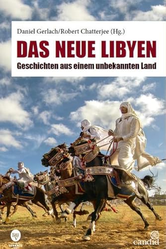 9783943737967: Das neue Libyen: Geschichten aus einem unbekannten Land: 1