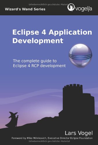 Eclipse 4 Application Development the Complete Guide To Eclipse 4 RCP Development