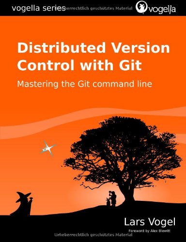 Beispielbild fr Distributed Version Control with Git: Mastering the Git command line (vogella) zum Verkauf von medimops