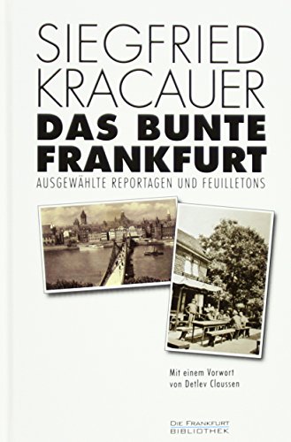 Imagen de archivo de Das bunte Frankfurt: Ausgewhlte Reportagen und Feuilletons a la venta por medimops