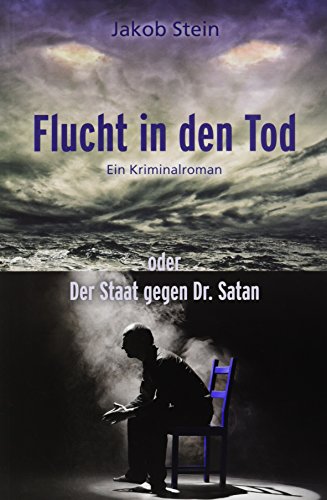 Beispielbild fr Flucht in den Tod: Der Staat gegen Dr. Satan zum Verkauf von medimops