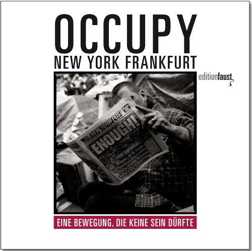 Stock image for Occupy - New York, Frankfurt: Eine Bewegung, die keine sein drfte in deutsch und englisch for sale by Antiquariat Buchhandel Daniel Viertel