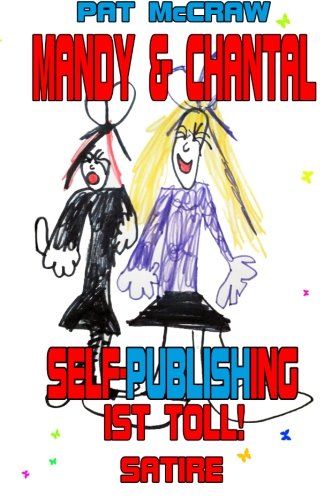 Beispielbild fr Mandy & Chantal: Self-Publishing ist toll! zum Verkauf von Buchpark
