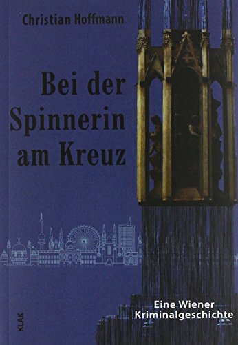 9783943767322: Bei der Spinnerin am Kreuz: Eine Wiener Kriminalgeschichte