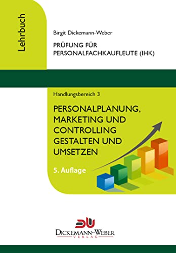 9783943772159: Personalfachkaufleute - Lehrbuch Handlungsbereich 3: Personalplanung, -marketing und -controlling gestalten und umsetzen