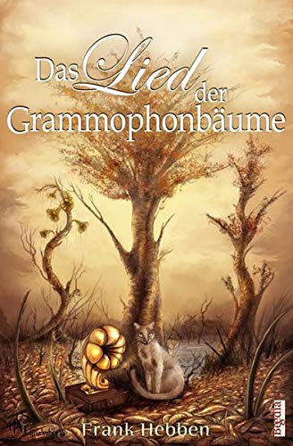 Das Lied der Grammophonbäume (fantastic episodes) [Hardcover] Hebben, Frank and Dean, Jessica May