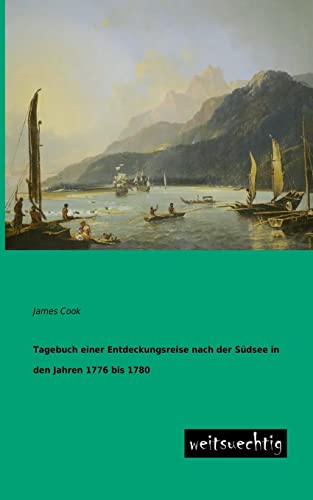 Beispielbild fr Tagebuch einer Entdeckungsreise nach der Sdsee in den Jahren 1776 bis 1780 zum Verkauf von Buchpark