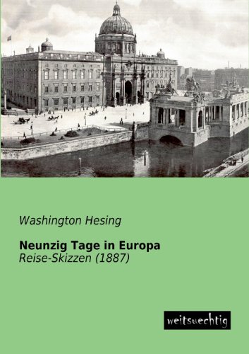 9783943850598: Neunzig Tage in Europa: Reise-Skizzen (1887)