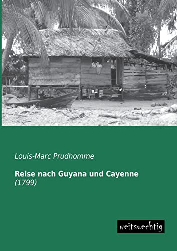 9783943850888: Reise nach Guyana und Cayenne: (1799)