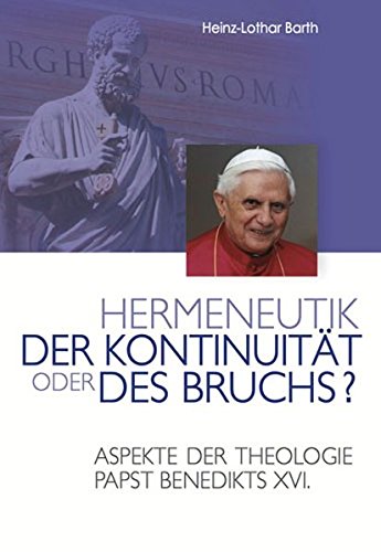 Beispielbild fr Hermeneutik der Kontinuitt oder des Bruchs?: Aspekte der Theologie Papst Benedikts XVI. zum Verkauf von medimops