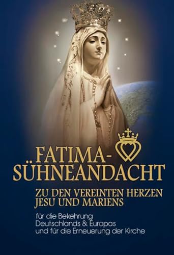Beispielbild fr Fatima Shneandacht zu den vereinten Herzen Jesu und Mariens zum Verkauf von medimops