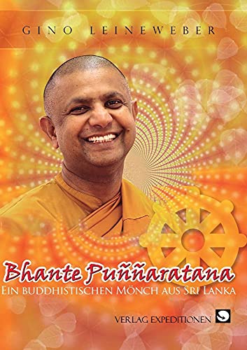 Beispielbild fr Bhante Puaratana: Ein Buddhistischer Mnch aus Sri Lanka zum Verkauf von Buchmarie