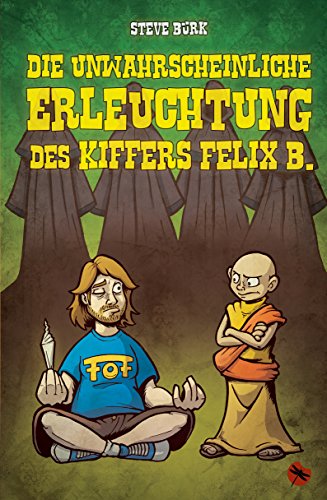 Beispielbild fr Die unwahrscheinliche Erleuchtung des Kiffers Felix B.: Roman (Edition Drachenfliege) zum Verkauf von medimops