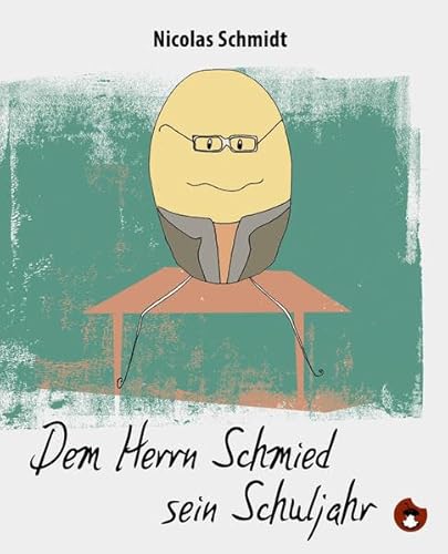 Stock image for Dem Herrn Schmied sein Schuljahr for sale by medimops