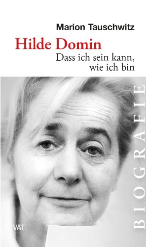 Stock image for Hilde Domin. Dass ich sein kann, wie ich bin. Biografie. for sale by Worpsweder Antiquariat