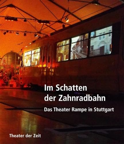 Im Schatten der Zahnradbahn: Das Theater Rampe in Stuttgart (9783943881233) by Unknown Author