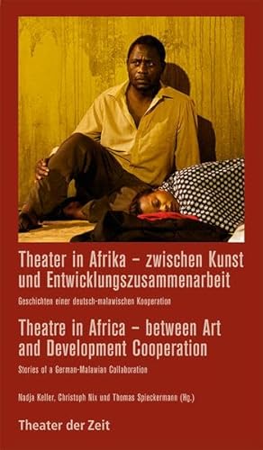 Beispielbild fr Theater in Afrika - zwischen Kunst und Entwicklungszusammenarbeit: Geschichten einer deutsch-malawischen Kooperation zum Verkauf von medimops