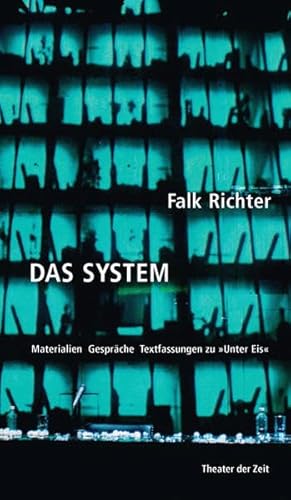 9783943881653: Das System: Materialien Gesprche Textfassungen zu "Unter Eis"