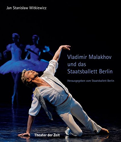 Stock image for Vladimir Malakhov und das Staatsballett Berlin for sale by medimops