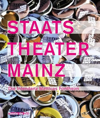 Imagen de archivo de Staatstheater Mainz: Die Intendanz Matthias Fontheim a la venta por medimops