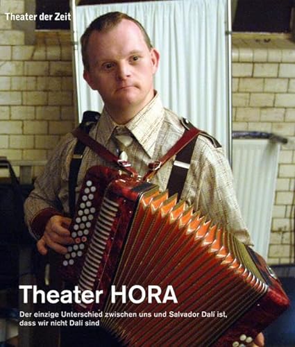 Stock image for Theater HORA : Der einzige Unterschied zwischen uns und Salvador Dal ist, dass wir nicht Dal sind (German) for sale by Antiquariat UEBUE