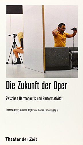 Beispielbild fr Die Zukunft der Oper zum Verkauf von Einar & Bert Theaterbuchhandlung