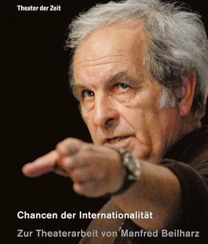 9783943881929: Chancen der Internationalitt: Zur Theaterarbeit von Manfred Beilharz