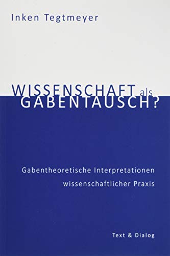 Beispielbild fr Tegtmeyer, I: Wissenschaft als Gabentausch? zum Verkauf von Blackwell's