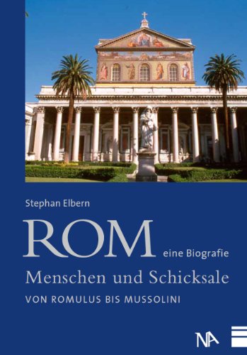 Beispielbild fr Rom - eine Biografie Menschen und Schicksale ; von Romulus bis Mussolini zum Verkauf von Antiquariat Buchhandel Daniel Viertel