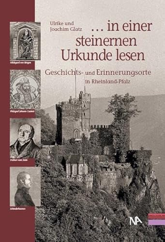 Stock image for . . . in einer steinernen Urkunde lesen. Geschichts- und Erinnerungsorte in Rheinland-Pfalz for sale by medimops