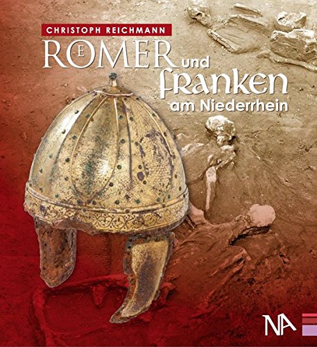 Römer und Franken am Niederrhein - Reichmann, Christoph
