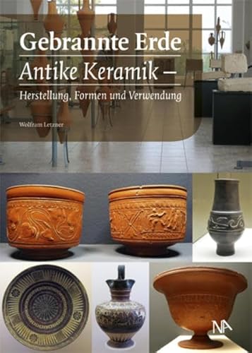 Beispielbild fr Gebrannte Erde: Antike Keramik - Herstellung, Formen und Verwendung zum Verkauf von medimops