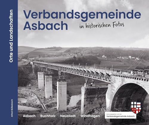 Stock image for Verbandsgemeinde Asbach in historischen Fotos for sale by PBShop.store US
